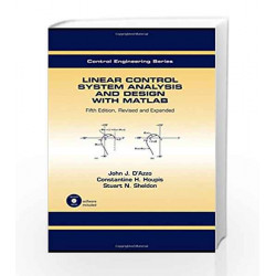 Linear Control System Analysis and Design: Fifth Edition, Revised and Expanded (Automation and Control Engineering)