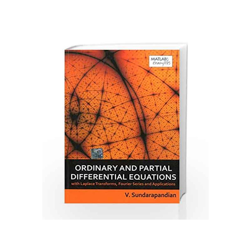 Ordinary and Partial Differential Equations with Laplace Transforms, Fourier Series and Applications by Sundarapandian