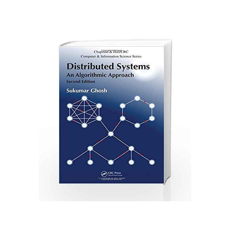 Distributed Systems: An Algorithmic Approach, Second Edition (Chapman & Hall/CRC Computer and Information Science Series)