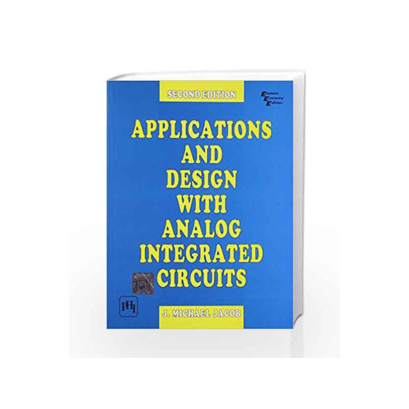 Applications and Design with Analog Integrated Circuits by Jacob Book-9788120310155