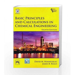 Basic Principles And Calculations In Chemical Engineering by HIMMELBLAU Book-9788120338395