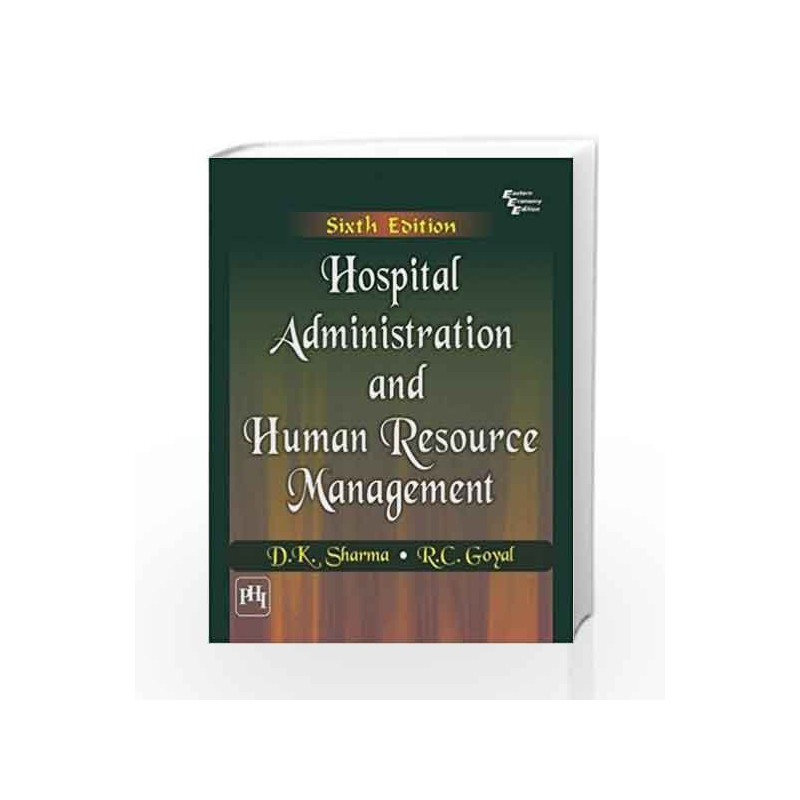 Hospital Administration and Human Resource Management by Goyal S Book-9788120348479