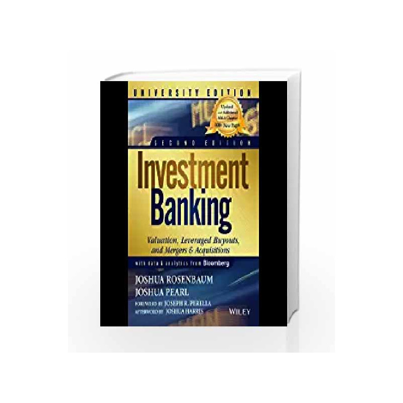 Investment Banking Valuation Leveraged Buyouts and Mergers  Acquisitions University Edition