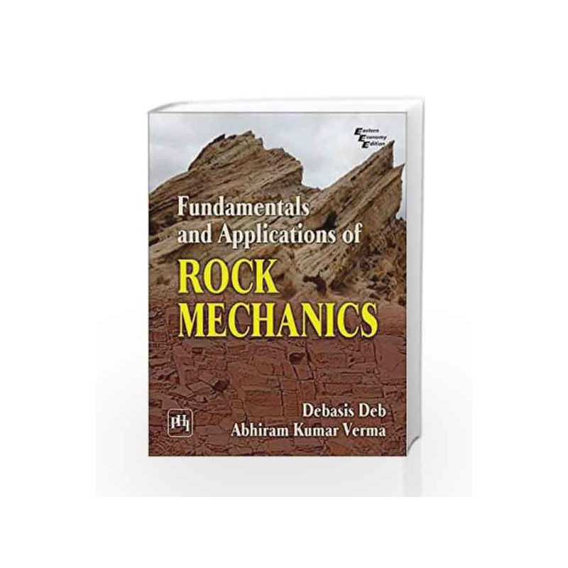 Fundamentals and Applications of Rock Mechanics by Debasis Deb Book-9788120351820