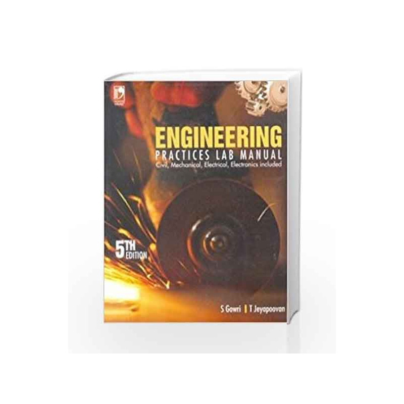 Engineering Practices Lab Manual by S. Gowri Book-9788125949657