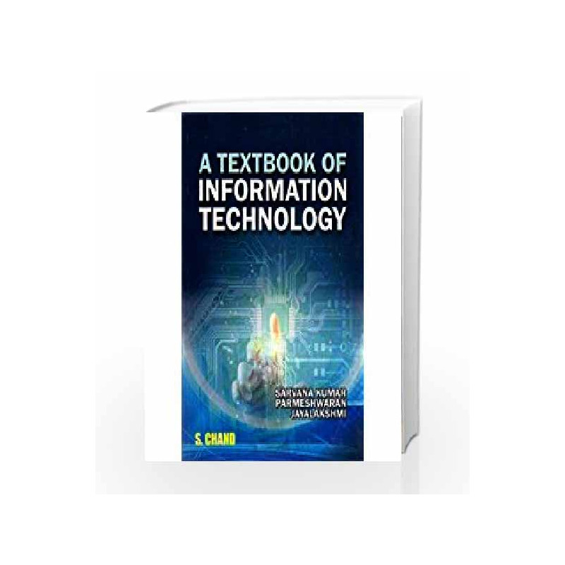 A TEXTBOOK OF INFORMATION TECHNOLOGY(TAMILNADU U.G. STUDENTS by JOHN RENARD Book-9789352531585