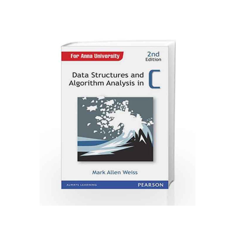 Data Structures and Algorithm Analysis in C: Anna University (Old Edition) by Mark Allen Weiss Book-9788131788486