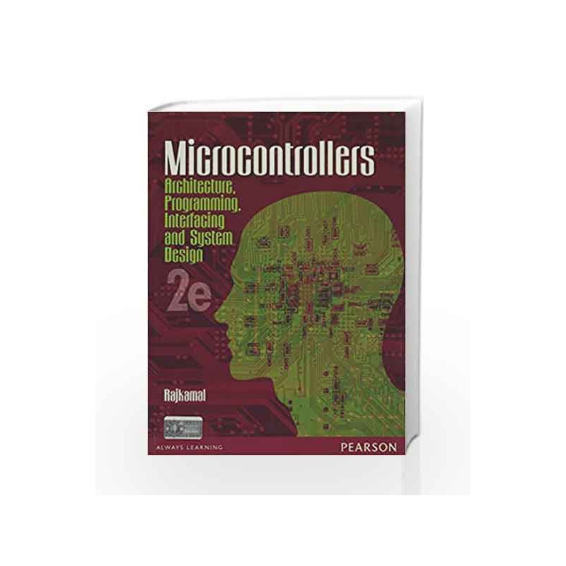Microcontrollers - Architecture, Programming, Interfacing and System Design by Rajkamal Book-9788131759905