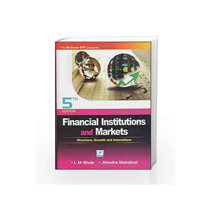Financial Institution and Markets by L M Bhole Book-9780070080485