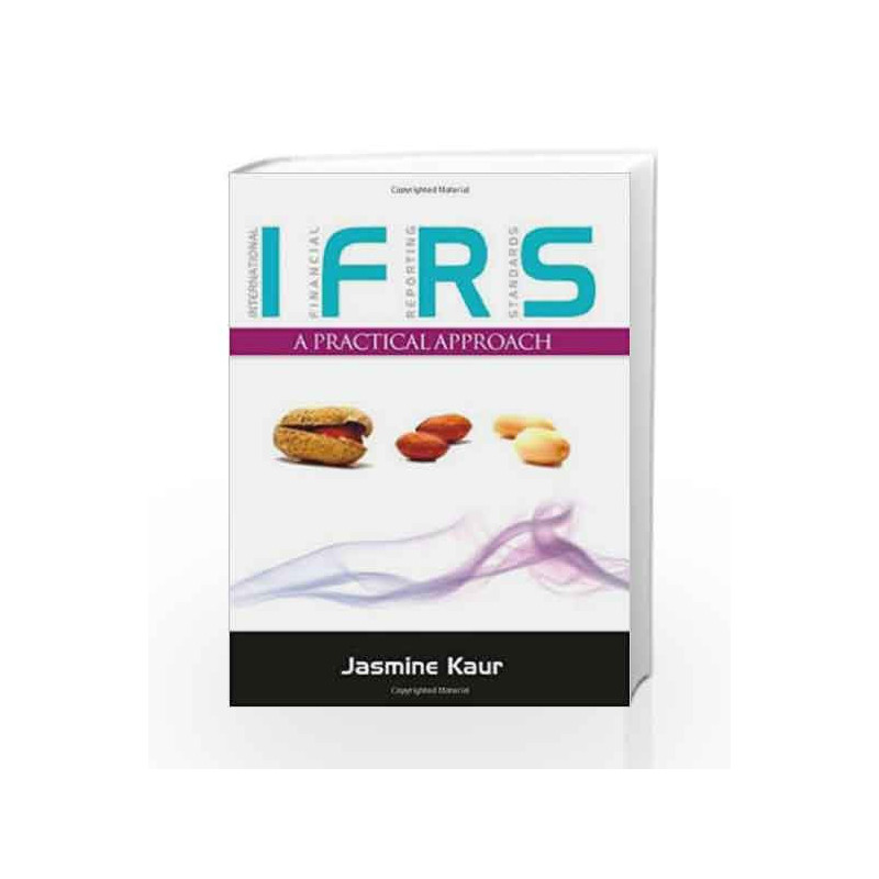 International Financial Reporting Standards: A Practical Approach by Jasmine Kaur Book-9780071067898