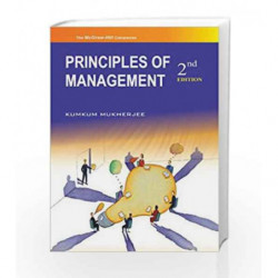 PRINCIPLES OF MANAGEMENT AND ORGANIZATIONAL BEHAVIOUR 2ND EDITION by Dr. Kumkum Mukherjee Book-9780070085657