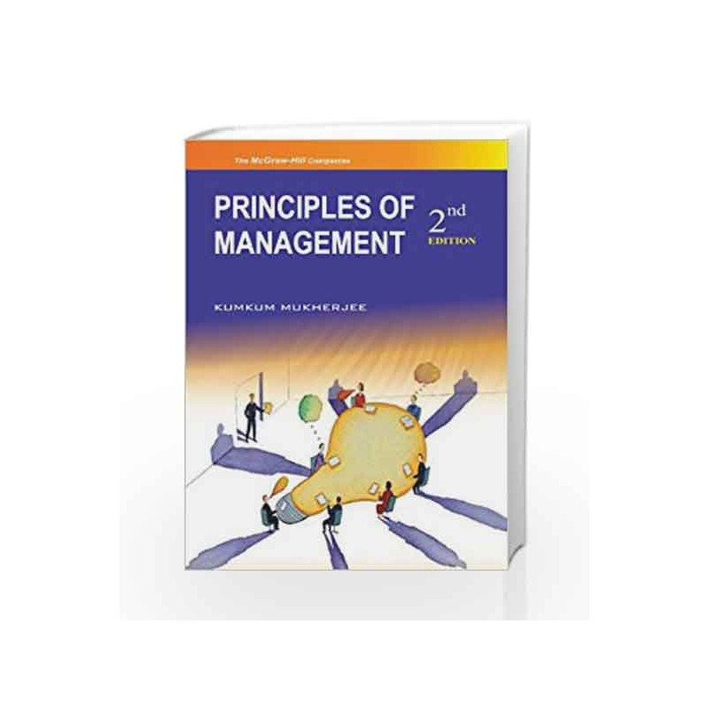 PRINCIPLES OF MANAGEMENT AND ORGANIZATIONAL BEHAVIOUR 2ND EDITION by Dr. Kumkum Mukherjee Book-9780070085657