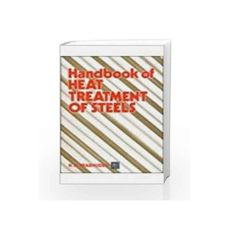 Handbook of Heat Treatment of Steels by K Prabhudev Book-9780074518311