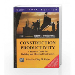 Construction Productivity: A Practical Guide for Building and Electrical Contractors by Eddy M. Rojas Book-9788131510919