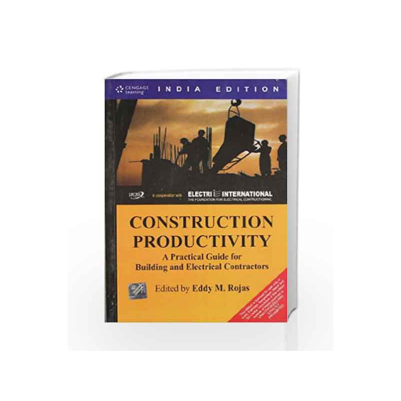 Construction Productivity: A Practical Guide for Building and Electrical Contractors by Eddy M. Rojas Book-9788131510919