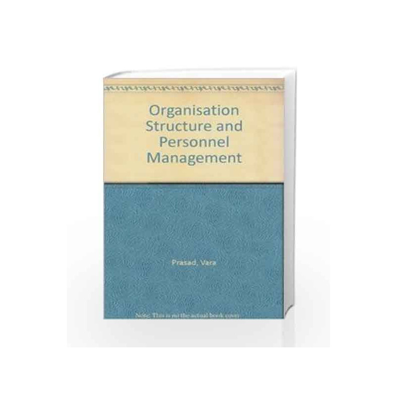 Organisation Structure and Personnel Management by Vara Prasad Book-9788183713016