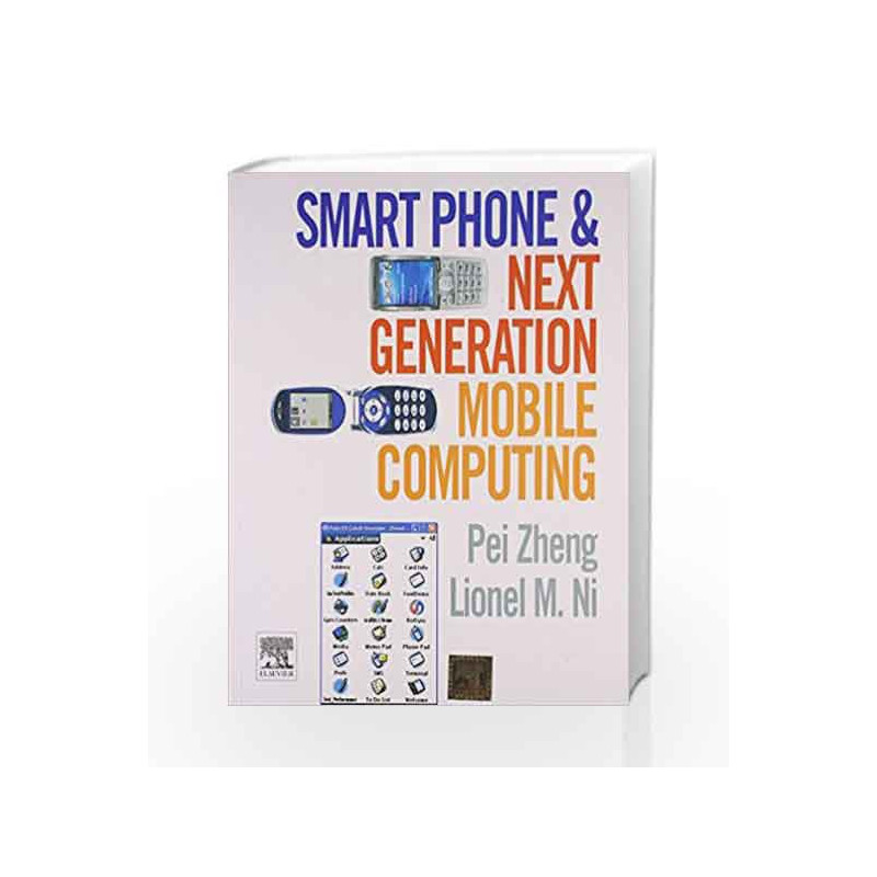 Smart Phones and Next Generation Mobile Computing by Zheng Book-9788131219812
