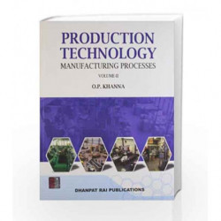 A Text-Book of Production Technology Vol II by O.P. Khanna Book-9789383182039