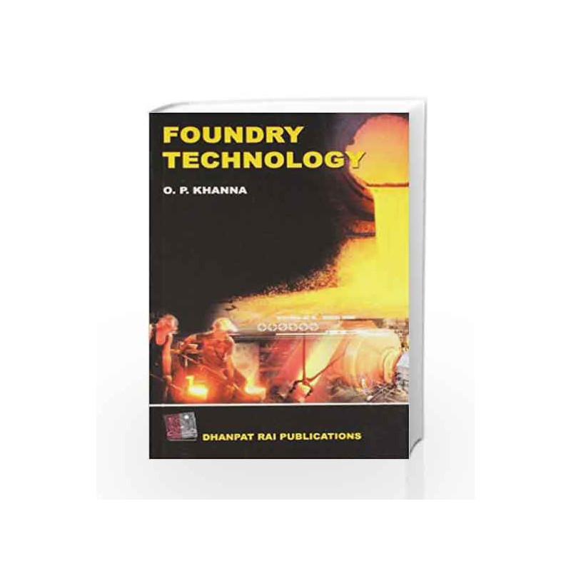 A Text-Book of Foundry Technology by Khanna O.P. Book-9788189928346