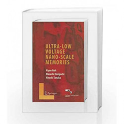 Ultra-Low Voltage Nano-Scale Memories by Kiyoo Itoh Book-9788184892499