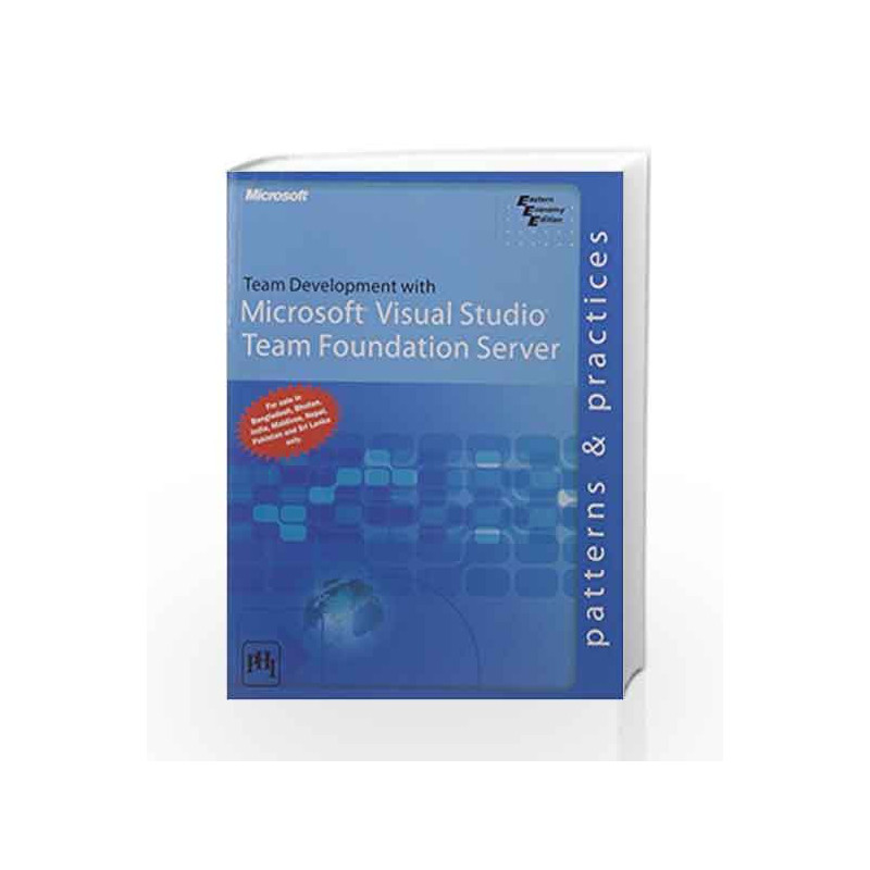 Team Development with Microsoft Visual Studio Team Foundation Server - Patterns and Practices by Meier J.D Book-9788184897555