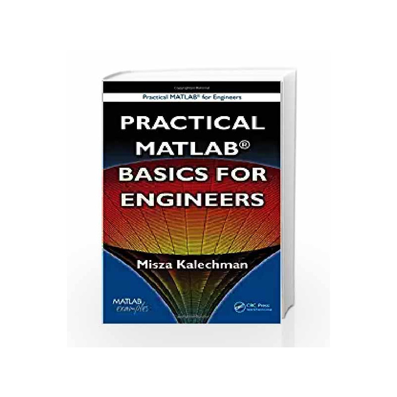 Practical MATLAB Basics for Engineers (Practical Matlab for Engineers) by Misza Kalechman Book-9781420047745