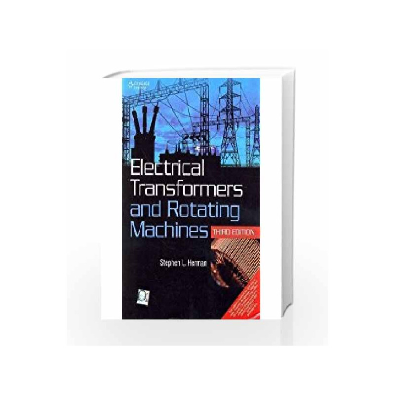 ELECTRICAL TRANSFORMERS AND ROTATING MACHINES, 3RD EDITION by Stephen L. Herman Book-9788131518168