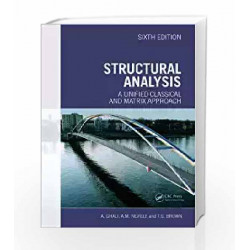 Structural Analysis: A Unified Classical and Matrix Approach (Spon Text) by Amin Ghali Book-9780415774338