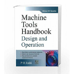 Machine Tools Handbook: Design and Operation by P. H Joshi Book-9780070617391