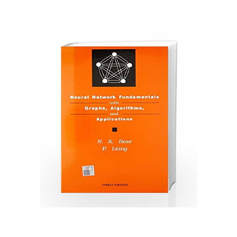 Neural Network Fundamentals with Graphs, Algorithms and Applications by N. K. Bose Book-9780074635292