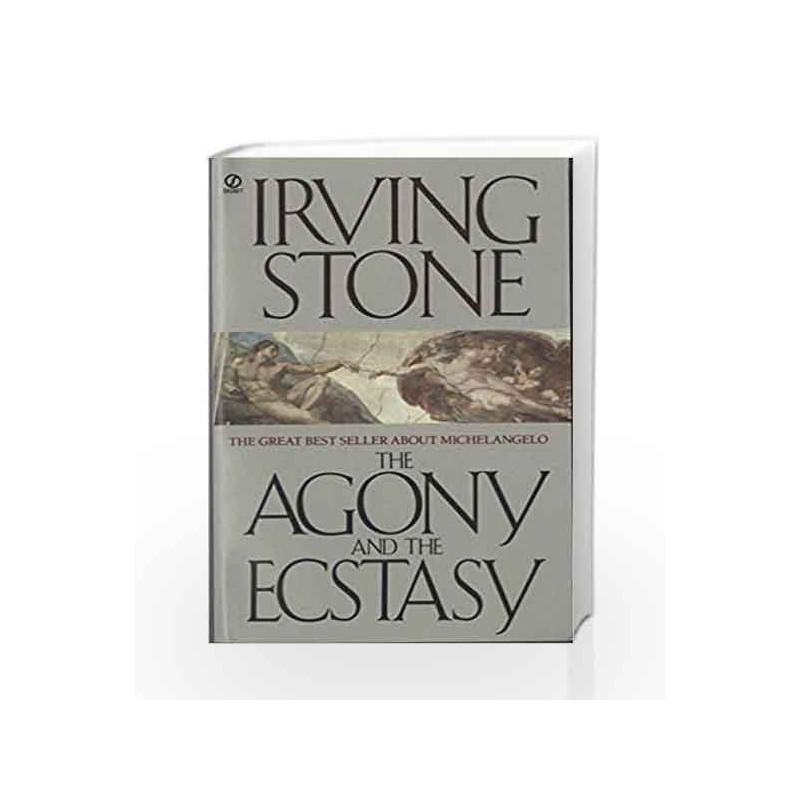The Agony and the Ecstasy: A Biographical Novel of Michelangelo by Irving Stone Book-9780451171351