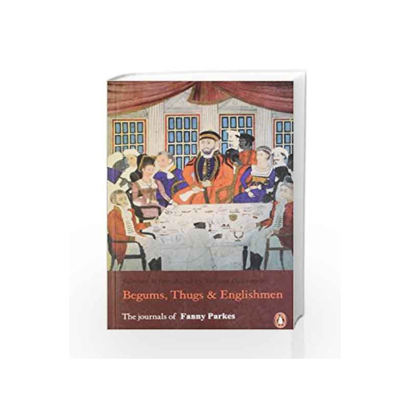 Begums, Thugs and Englishmen by Fanny Parkes Parlby Book-9780143029885
