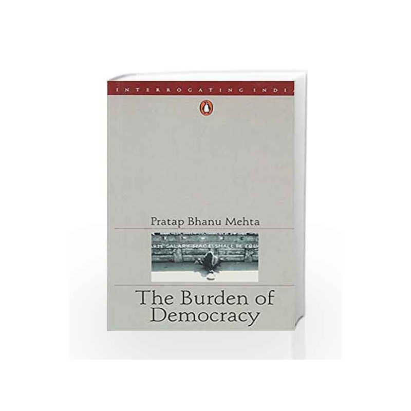 Burden Of Democracy by Pratap Bhanu Mehta Book-9780143030225