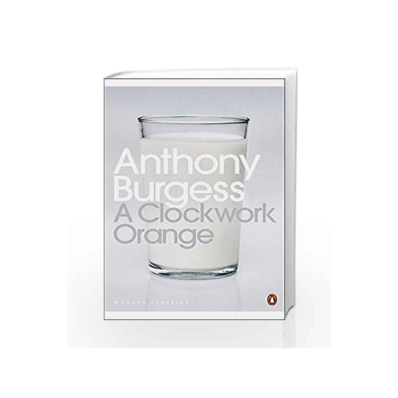 Modern Classics a Clockwork Orange (Penguin Modern Classics) by Anthony Burgess Book-9780141182605