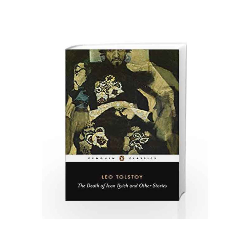 The Death of Ivan Ilyich and Other Stories (Penguin Classics) by Leo Tolstoy Book-9780140449617