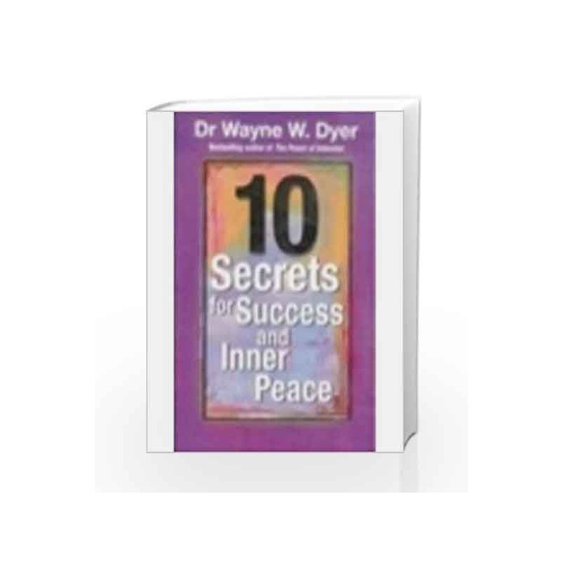 10 Secrets For Success And Inner Peace by Dyer, Dr. Wayne W. Book-9788189988302