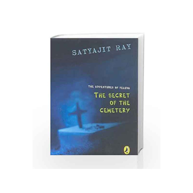 The Secret of the Cemetery (The Adventures of Feluda) by Ray, Satyajit Book-9780143335801