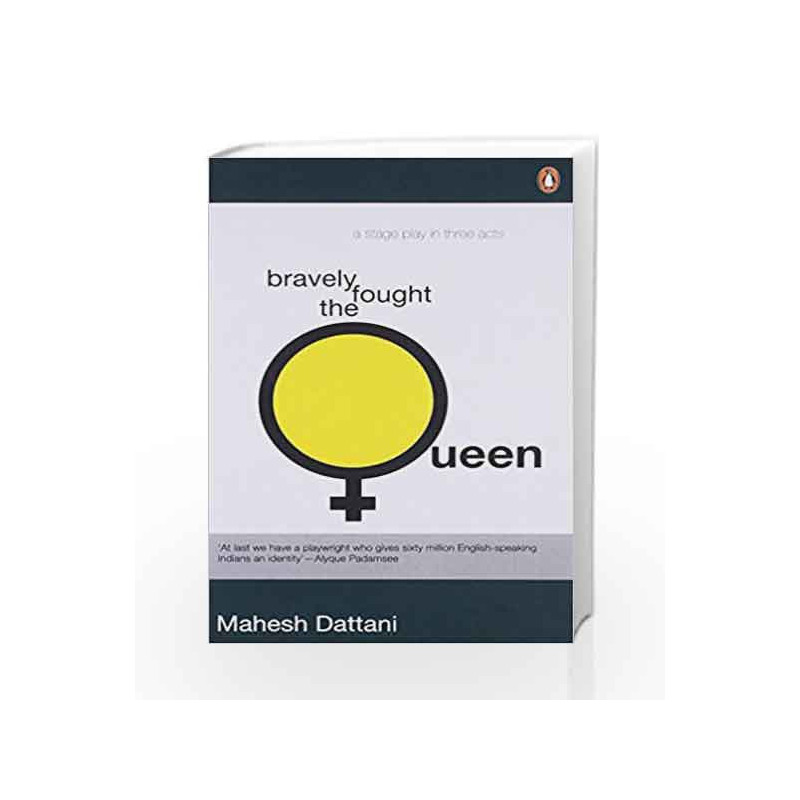 Bravely Fought the Queen by Dattani Mahesh Book-9780143062073