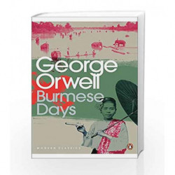 Modern Classics Burmese Days (Penguin Modern Classics) by George Orwell Book-9780141185378