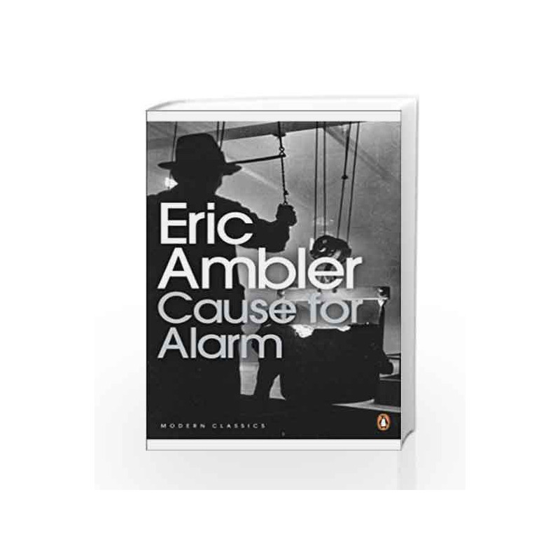 Cause for Alarm (Penguin Modern Classics) by Eric Ambler Book-9780141190327