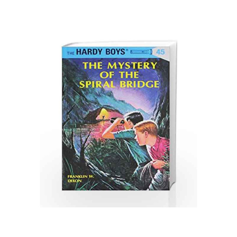 Hardy Boys 45: the Mystery of the Spiral Bridge (The Hardy Boys) by Franklin W. Dixon Book-9780448089454