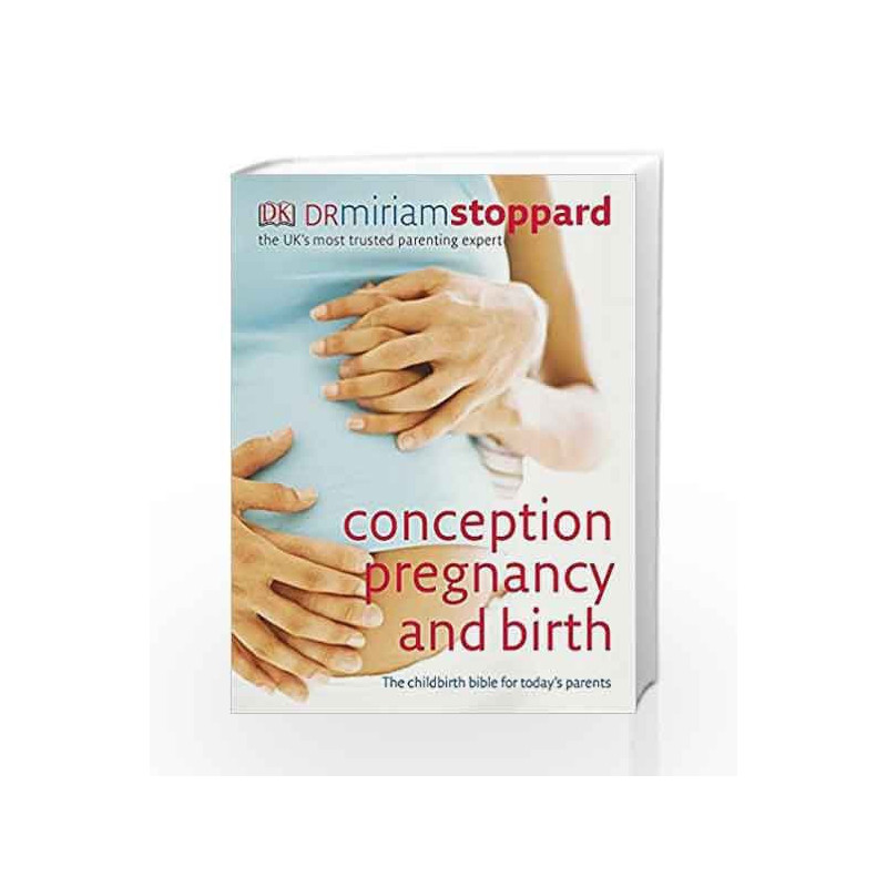 Conception, Pregnancy and Birth: The Childbirth Bible for Today's Parents by Stoppard, Miriam Book-9781405329729