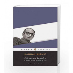 Eichmann in Jerusalem (Penguin Classics) by Hannah Arendt Book-9780143039884