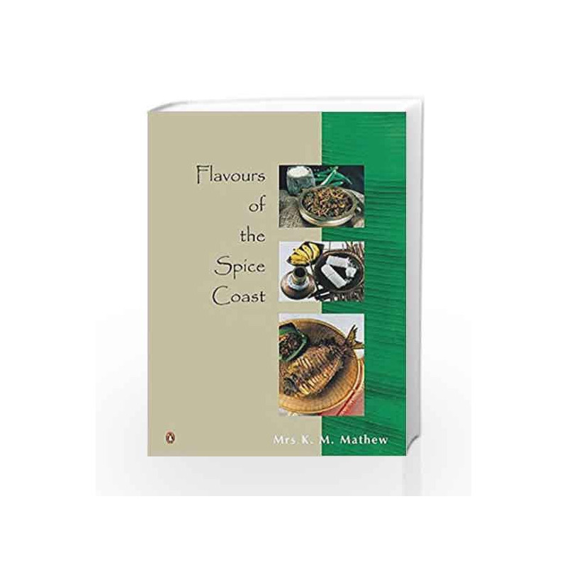 Flavours of The Spice Coast by Mathew, K. M. Book-9780143029007