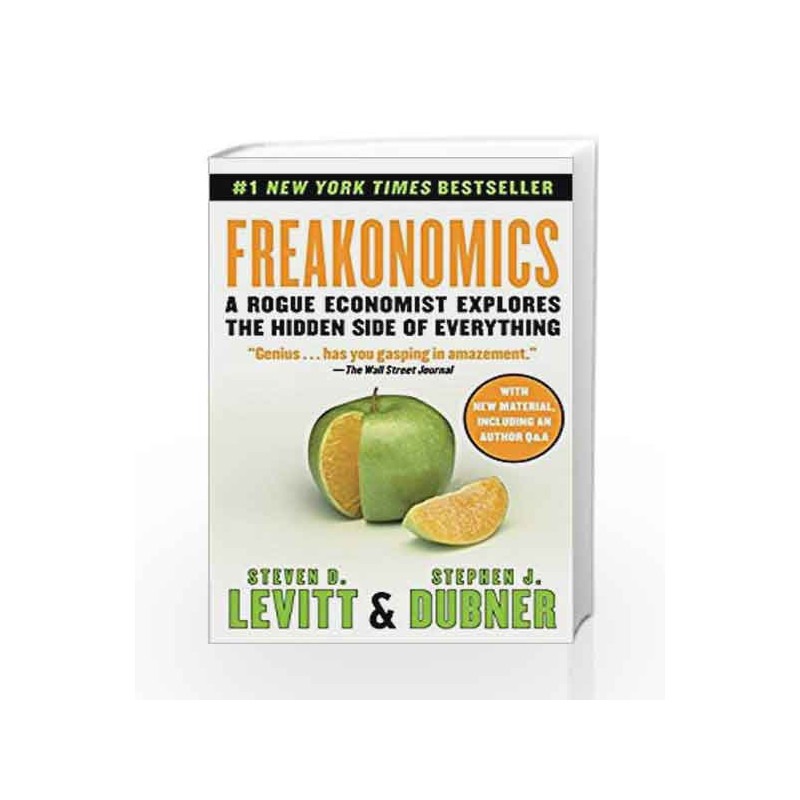Freakonomics: A Rogue Economist Explores the Hidden Side of Everything by Steven D. Levitt Book-9780141019017