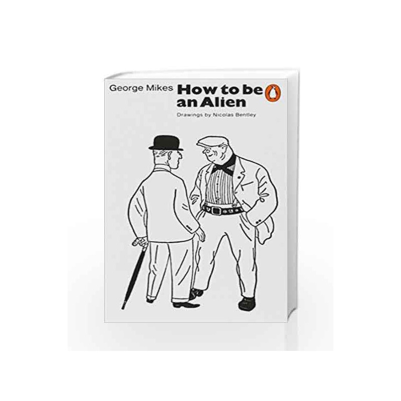 How To Be An Alien by George Mikes Book-9780140025149