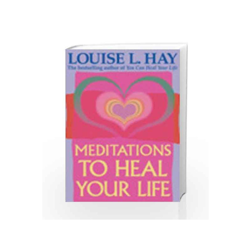 Meditations To Heal Your Life by Louise L. Hay Book-9788190565516