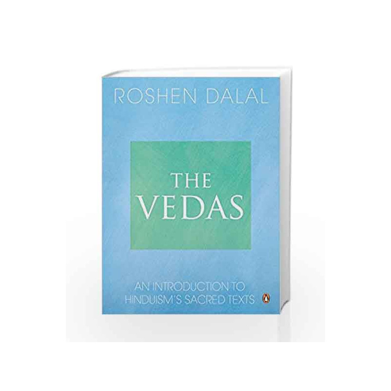 The Vedas: An Introduction to Hinduism's Sacred Texts by Roshen Dalal Book-9780143066385