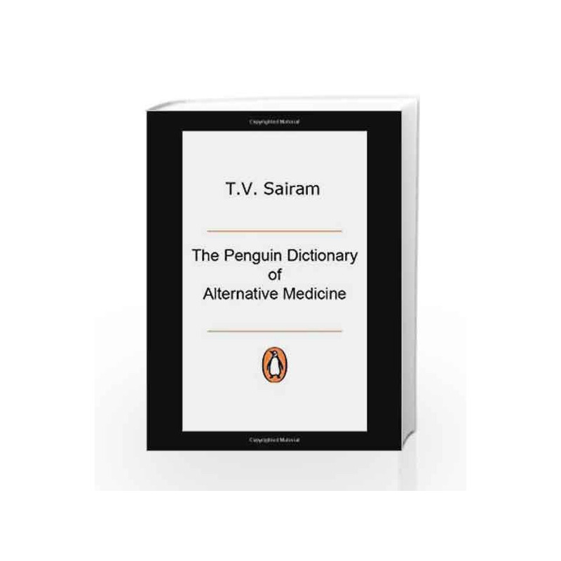 The Penguin Dictionary of Alternative Medicine by T. V. Sairam Book-9780143063070