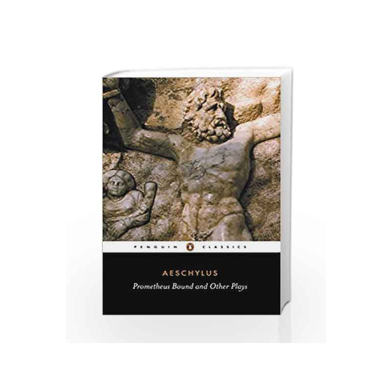 Prometheus Bound and Other Plays (Penguin Classics) by Aeschylus Book-9780140441123